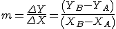 m = \frac{\Delta Y}{\Delta X}=\frac{\left(Y_B-Y_A\right)}{\left(X_B-X_A\right)}